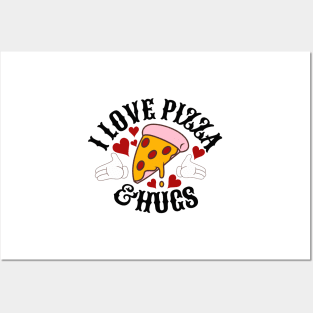 I love Pizza and hugs Posters and Art